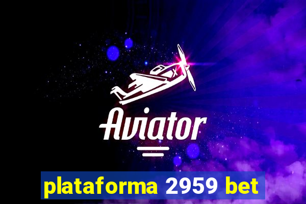 plataforma 2959 bet